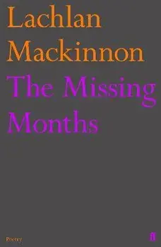 The Missing Months. Main, Paperback/Lachlan Mackinnon