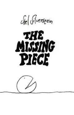 The Missing Piece - Shel Silverstein
