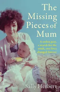 The Missing Pieces of Mum, Hardback/Sally Herbert