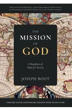 The Mission of God: A Manifesto of Hope for Society - Joseph Boot