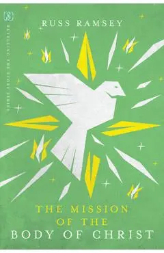 The Mission of the Body of Christ - Russ Ramsey