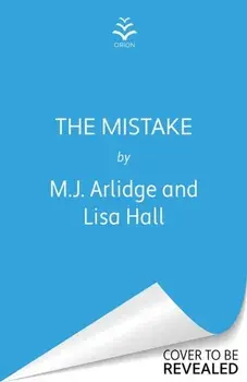 The Mistake. An absolutely gripping psychological thriller with a shocking twist, Paperback/Lisa Hall