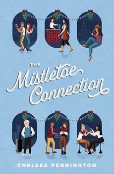 The Mistletoe Connection, Paperback/Chelsea Pennington