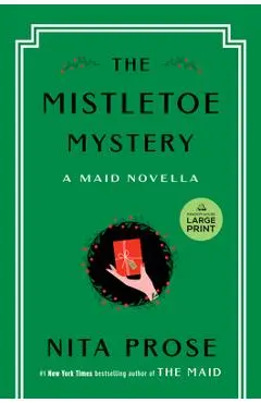 The Mistletoe Mystery: A Maid Novella - Nita Prose