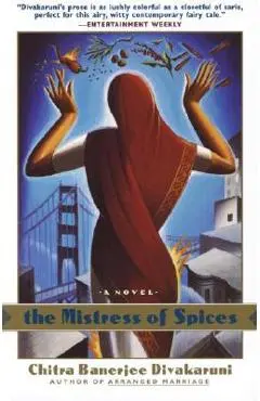 The Mistress of Spices - Chitra Banerjee Divakaruni