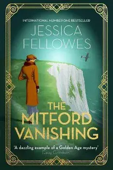The Mitford Vanishing. Jessica Mitford and the case of the disappearing sister, Paperback/Jessica Fellowes