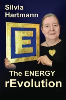 The Modern Energy Revolution. Step Into A New Paradigm & Join The Modern Energy revolution - Your Happiness Matters!, Paperback/Silvia Hartmann