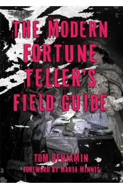 The Modern Fortune-Teller's Field Guide - Tom Benjamin