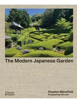 The Modern Japanese Garden, Hardback/Stephen Mansfield