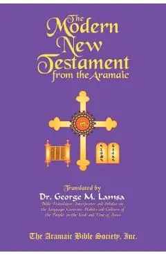 The Modern New Testament from Aramaic - George M. Lamsa