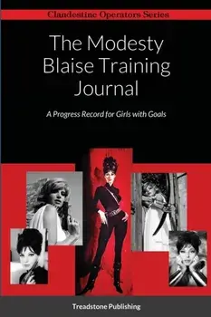The Modesty Blaise Training Journal. A Progress Record for Girls with Goals, Paperback/Treadstone Publishing