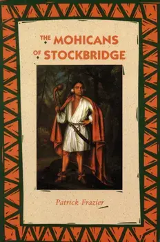 The Mohicans of Stockbridge, Paperback/Patrick Frazier