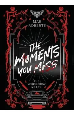 The Moments You Miss - Mae Roberts