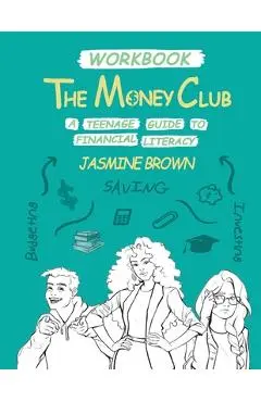 The Money Club: A Teenage Guide to Financial Literacy Workbook - Jasmine Brown