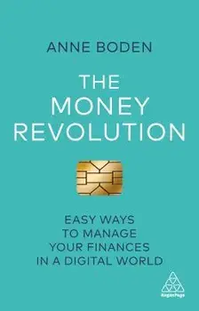 The Money Revolution: Easy Ways to Manage Your Finances in a Digital World, Paperback/Anne Boden
