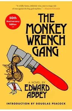 The Monkey Wrench Gang [50th Anniversary Edition] - Edward Abbey