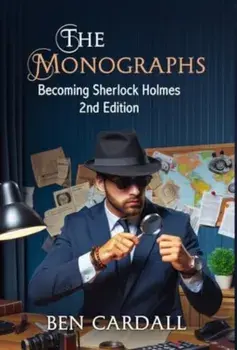 The Monographs. Becoming Sherlock Holmes, 2nd ed., Hardback/Ben Cardall