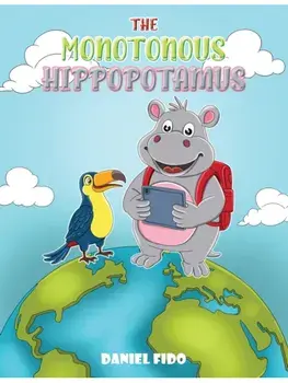 The Monotonous Hippopotamus, Paperback/Daniel Fido