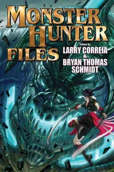 The Monster Hunter Files, Hardcover/Larry Correia