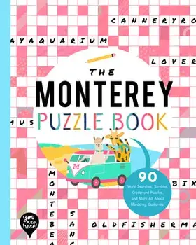 The Monterey Puzzle Book: 90 Word Searches, Jumbles, Crossword Puzzles, and More All about Monterey, California!/***