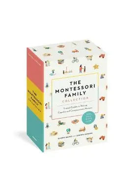 The Montessori Family Collection (Boxed Set): Trusted Guides to Raising Capable and Compassionate Humans - Simone Davies