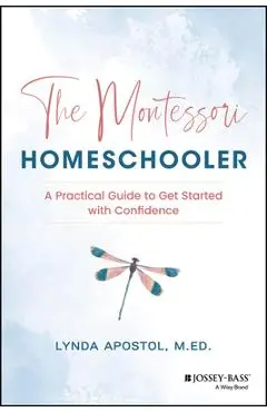 The Montessori Homeschooler - Lynda Apostol