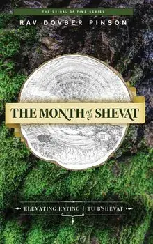 The Month of Shevat: Elevated Eating - Tu B'Shevat, Hardcover/Dovber Pinson
