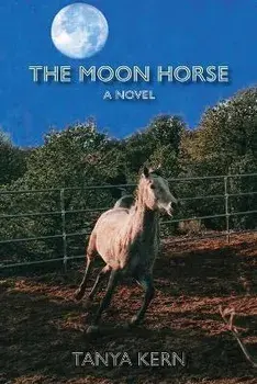 The Moon Horse, Paperback/Tanya Kern