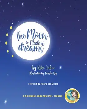 The Moon is Made of Dreams. Dual-language Book. Bilingual English-Spanish., Paperback/Kike Calvo