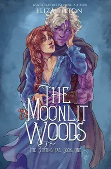 The Moonlit Woods: Special Edition, Hardcover/Eliza Tilton