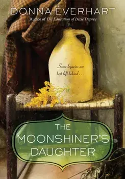 The Moonshiner's Daughter, Paperback/Donna Everhart
