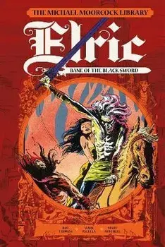 The Moorcock Library: Elric: Bane of the Black Sword, Hardback/Roy Thomas