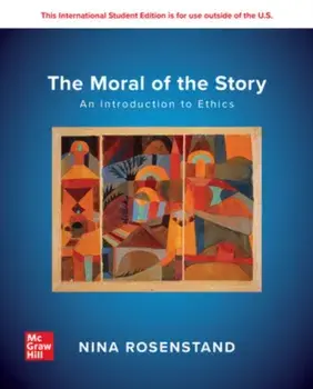 The Moral of the Story: An Introduction to Ethics: 2024 Release ISE. 10 ed, Paperback/Nina Rosenstand