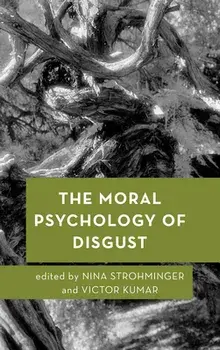 The Moral Psychology of Disgust, Paperback/Nina Strohminger
