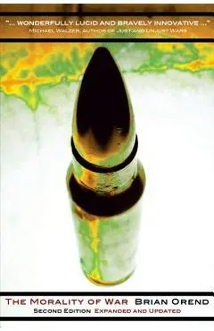 The Morality of War - Second Edition - Brian Orend