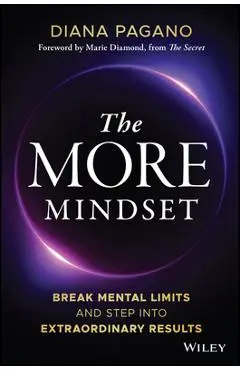 The More Mindset: Break Mental Limits and Step Into Extraordinary Results - Diana Pagano