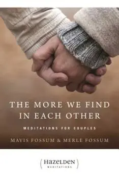 The More We Find in Each Other: Meditations for Couples, Paperback/Mavis Fossum