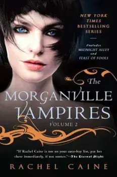 The Morganville Vampires: Midnight Alley and Feast of Fools, Paperback/Rachel Caine