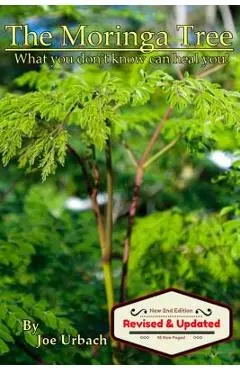 The Moringa Tree: What you don't know can HEAL you! - Joe Urbach