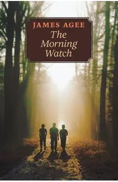 The Morning Watch - James Agee