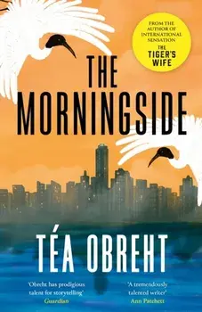 The Morningside, Hardback/Tea Obreht