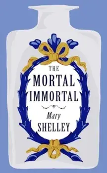 The Mortal Immortal, Paperback/Mary Shelley