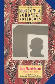 The Moscow & Voronezh Notebooks: Poems 1933-1937, Paperback/Osip Mandelstam