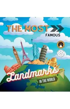 The Most Famous Landmarks in the World: History and curiosities explained for children and adults - Samuel John