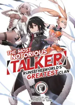 The Most Notorious Talker Runs the World's Greatest Clan (Light Novel) Vol. 1, Paperback/***