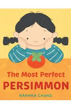 The Most Perfect Persimmon - Hannah Chung