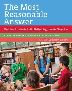 The Most Reasonable Answer: Helping Students Build Better Arguments Together, Paperback/Alina Reznitskaya