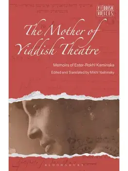 The Mother of Yiddish Theatre. Memoirs of Ester-Rokhl Kaminska, Paperback/***