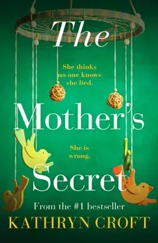 The Mother's Secret. An absolutely gripping psychological thriller, Paperback/Kathryn Croft