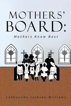 The Mothers' Board: Mothers Know Best, Paperback/Lashaunda K. Jackson-Williams